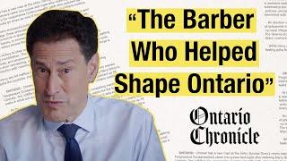 How an Unelected Barber Helped Make Modern Ontario  Ontario Chronicle