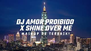 DJ AMOR PROHIBIDO X SHINE OVER ME FUNKYNIGHT REMIX  Awan Axello Remix 