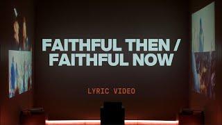 Faithful Then  Faithful Now Chris Brown  Official Lyric Video  Elevation Worship