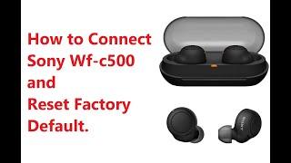 Sony WF-C500 Truly Wireless Bluetooth Earbuds  How to Connect and Factory default setup