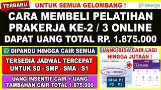 UANG CAIR DOBEL CARA MEMBELI PELATIHAN KE-2  3 DI KARTU PRAKERJA TERBARU DAPAT UANG TAMBAHAN