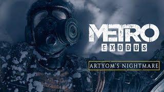 Metro Exodus - Artyoms Nightmare Official 4K