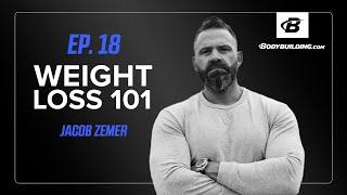 Weight Loss 101  Ep. 18  The Bodybuilding.com Podcast  Jacob Zemer