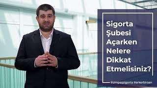 Sigorta Acentesi Şubesi Açarken Dikkat Edilmesi Gereken Noktalar