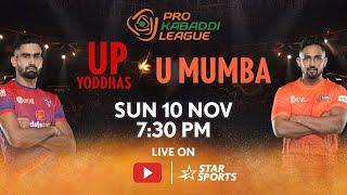 Pro Kabaddi League 11  FULL MATCH LIVE  UP Yoddhas vs U Mumba  10 NOV 750 PM