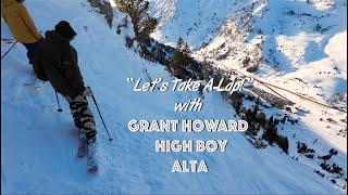 Lets Take A Lap with Grant Howard- High Boy at Alta