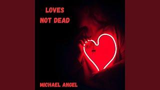 Loves Not Dead