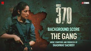 ARTICLE 370 BGM - The Gang  Yami Gautam  Priyamani  Aditya Suhas Jambhale