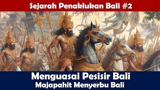 Majapahit Menyerbu Bali Dan Menguasai Pesisir Bali