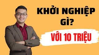 Khởi nghiệp gì với 10 triệu? - 5 ý tưởng kinh doanh với số vốn nhỏ