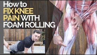 How to FIX KNEE PAIN with Foam Rolling