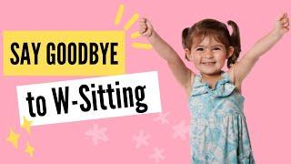 How to fix toddler W-sitting