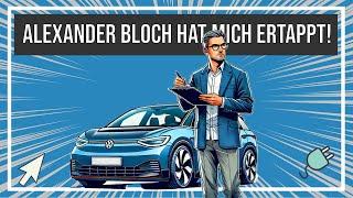 Das wird gut sagt Alexander Bloch und meint auch das Elektroauto