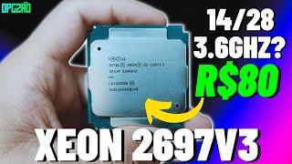 MELHOR E MAIS BARATO QUE O XEON 2690V4? ESSE E O XEON 2697V3 DE 14 NÚCLEOS E 3.6GHZ