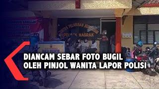 Diancam Sebar Foto Bugil Oleh Pinjol Wanita Lapor Polisi