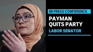 IN FULL Senator Fatima Payman quits Labor and will sit as an Independent   ABC News