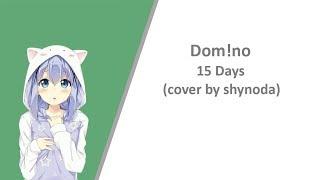 Domno - 15 Days cover by shynoda