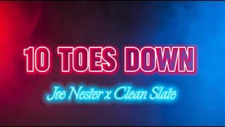 10 Toes Down Lyric Video - Joe Nester x Clean Slate