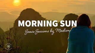 Soave Sessions by Madism ️ Morning Sun - Happy Songs for Waking Up  The Good Life No.24