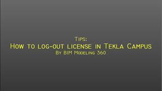 Tips- Log out license in Tekla Campus 2019i