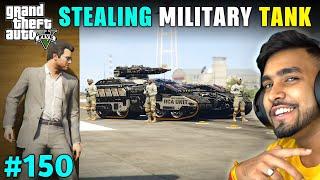 I STOLE MOST POWERFUL TANK FROM MILITARY BASE   GTA 5 GAMEPLAY #150