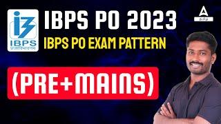 IBPS PO 2023  EXAM PATTERN for prelims & mains  syllabus for bank exam
