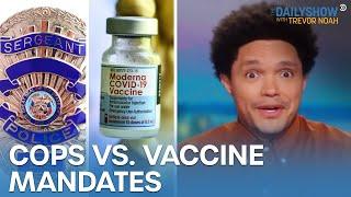 Cops and Firefighters Refuse to Comply with Vaccine Mandates  The Daily Show