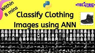 Use Tensorflow to Classify Clothing ImagesFashion MNIST Dataset under 8 minutes  Tec4Tric