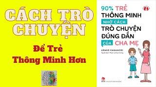 Sách Hay Cách Trò Chuyện Với Con Để Trẻ Thông Minh Hơn  Sách Tóm Tắt - Bí Quyết Thành Công