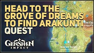 Head to the Grove of Dreams to find Arakunti Genshin Impact