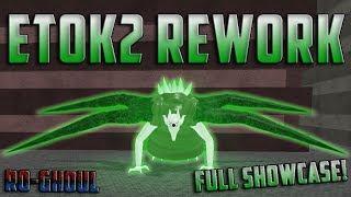 Ro-Ghoul - ETOK2 REWORK FULL SHOWCASE  Roblox Tokyo Ghoul