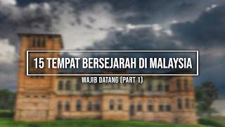 15 Tempat Bersejarah Di Malaysia Wajib Datang Part1