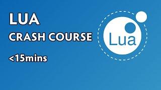 Lua Crash Course - Less than 15mins