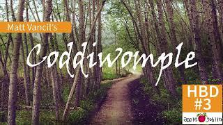 Coddiwomple Here Be Dragons #3 - No Way to Think in Sentences 11-22-2018