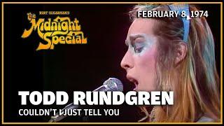 Couldnt I Just Tell You - Todd Rundgren  The Midnight Special