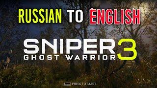 Sniper Ghost Warrior 3 - How To Change Language From Russian to English Solved