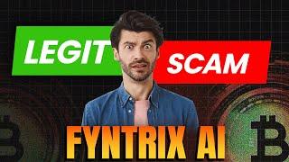 Fyntrix AI  SCAMor LEGIT  TRUTH Exposed Fyntrix AI Real Reviews and Insights  Watch Now