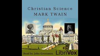 Christian Science by Mark Twain read by John Greenman Part 12  Full Audio Book
