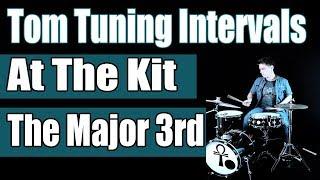 The Major 3rd At The Kit -Tom Tuning Intervals Series