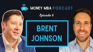 Money MBA Ep. #6 - Brent Johnson