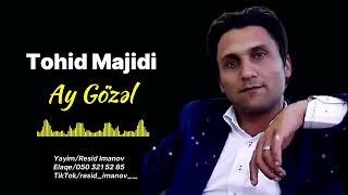 Tohid Majidi - Ay Gozel derdinden daglari daslari gezerem ay gozel