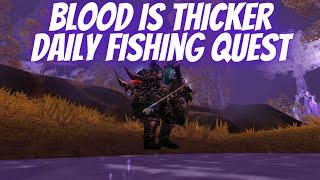 Blood is Thicker Fishing Daily Quest World of Warcraft Wrath of the Lich King