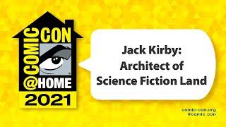 Jack Kirby Architect of Science Fiction Land  Comic-Con@Home 2021