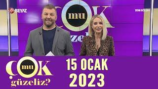 Çok Mu Güzeliz 15 Ocak 2023