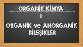 1. Organik ve Anorganik Bileşikler Organik Kimya YKS AYT