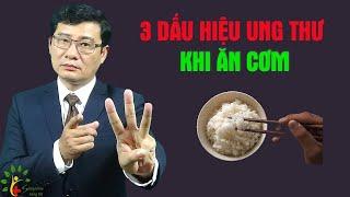 Ăn cơm có 3 dấu hiệu này Ung thư đang hình thành - SKST