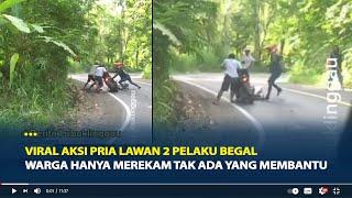 Viral Aksi Pria Lawan 2 Pelaku Begal di Jalan Warga Hanya Merekam Tak Ada yang Membantu