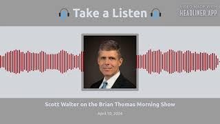 Scott Walter on the Brian Thomas Morning Show