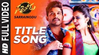 SARRAINODU Full Video Song  Sarrainodu  Allu Arjun Rakul Preet  Telugu Songs 2016