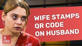 Wife Stamps QR Code On Husband  @BeKind.official